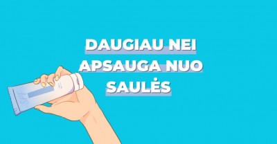 Apsauga nuo saulės – daugiau nei tik apsauga? TAIP!