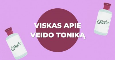 Veido tonikas: viskas, ką turėtum žinoti