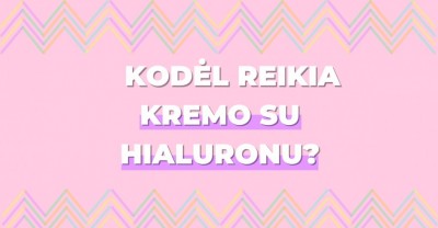 Kremas su hialuronu: kodėl jis turėtų atsirasti tavo kosmetinėje?