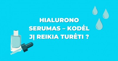 Hialurono serumas – kodėl jį reikia turėti savo veido priežiūros spintelėje?