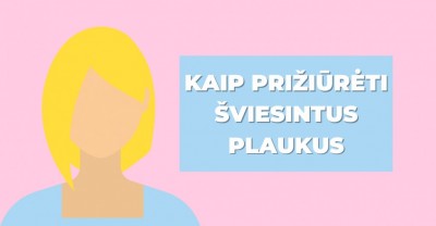 Šviesinti plaukai: kaip juos prižiūrėti?