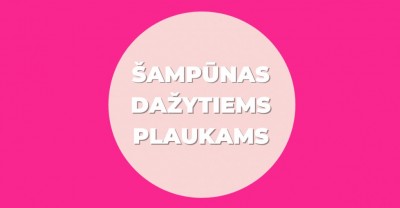 Šampūnas dažytiems plaukams: puiki priemonė dažytų plaukų savininkėms