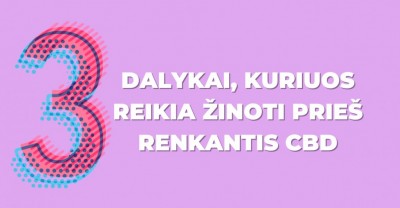 Dalykai, kuriuos reikia žinoti prieš renkantis CBD ir kuo išskirtinis Canzon 