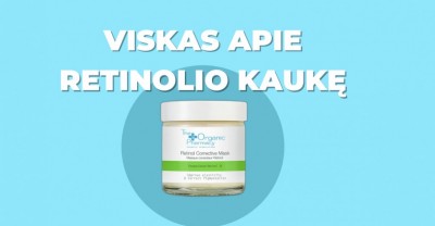 Retinolio kaukė – ką reikia apie ją žinoti?