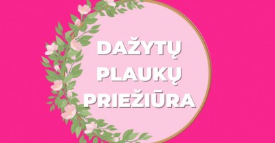 Dažyti plaukai: priežiūra ir priemonės