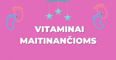 Vitaminai maitinančioms – ką reikia apie juos žinoti?