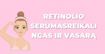 Retinolio serumas, produktas, kurio nereikia atsisakyti vasarą