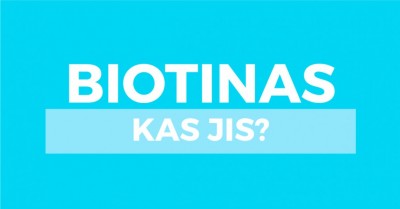 Biotinas: viskas, ką turėtum žinoti